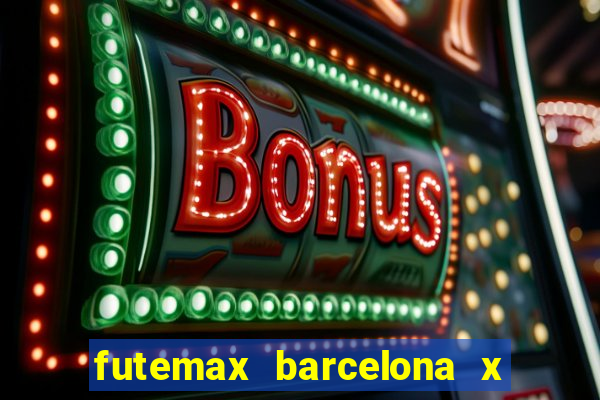 futemax barcelona x real madrid